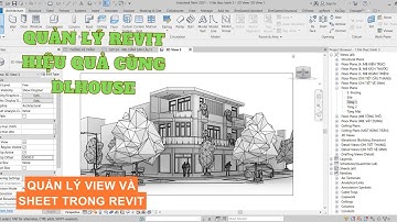 Quản lý view và sheet trong Revit