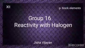 12std, Group 16- Reactivity with Halogen