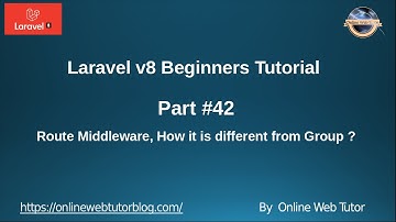 Learn Laravel 8 Beginners Tutorial #42 About Route Middleware & How it is different from Group?