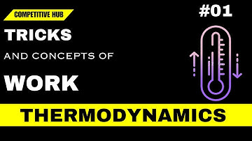 THERMODYNAMICS#01 | WORK | PROBLEM | TRICKS |+4 MARKS | JEE | NEET | COMPETITIVE HUB