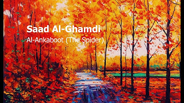 Saad Al Ghamdi Surah Al Ankaboot The Spiderسعد الغامدي سورة العنكبوت