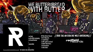 WE BUTTER THE BREAD WITH BUTTER - Das Ende chords