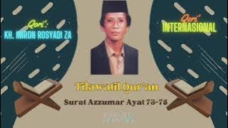 Tilawah Qur'an KH. Imron Rosyadi ZA - Q.S. Azzumar Ayat ke 73-75