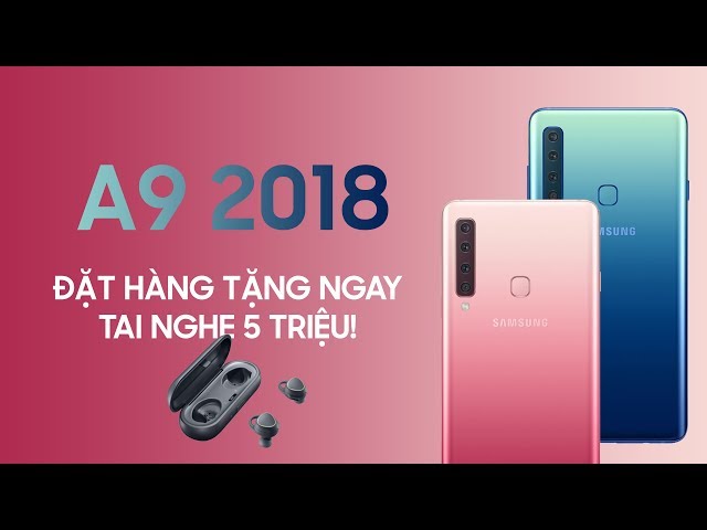 Trên tay Samsung Galaxy A9 2018: Mức giá có cao không với những gì em nó có???