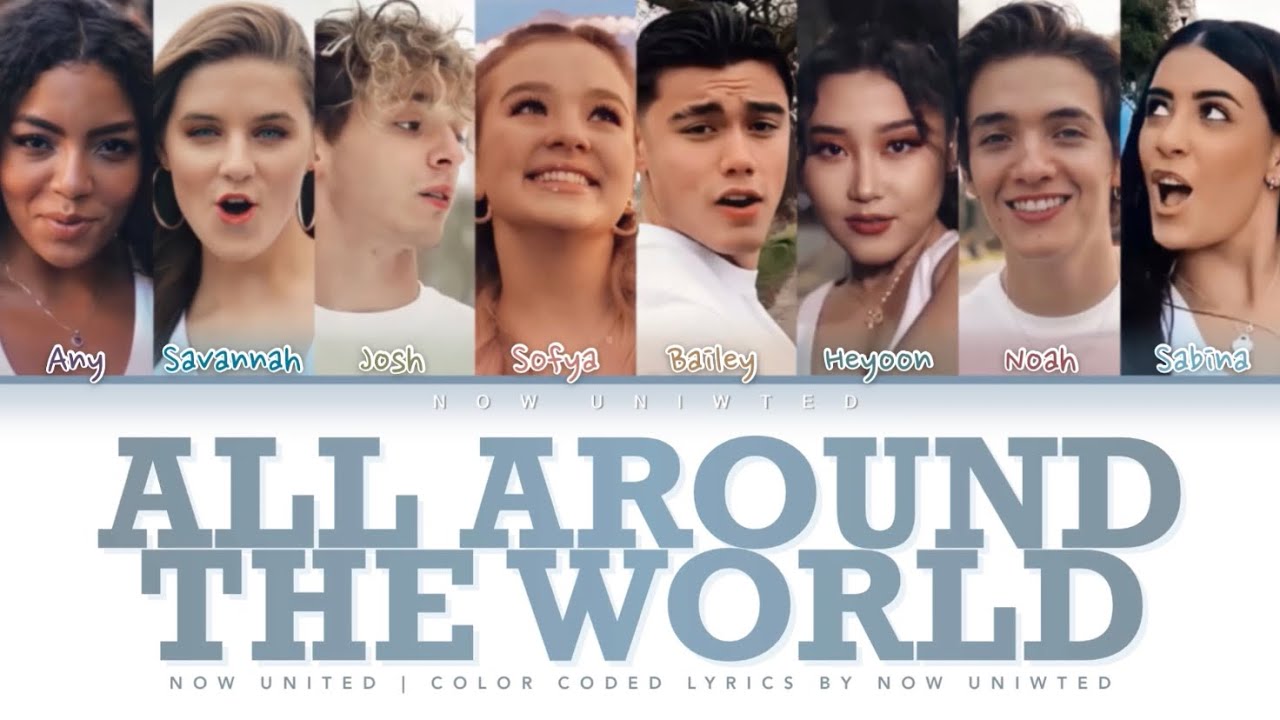 Now United - “All Around The World” | Color Coded Lyrics