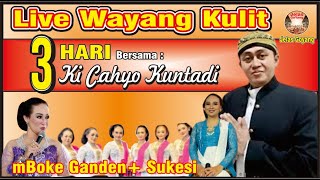 LIVE WAYANG KULIT 3 HARI BERSAMA KI CAHYO KUNTADI, mBOKE GANDEN DAN SEKESI#jelasgoyang