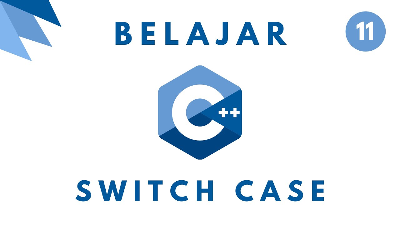 11 | Belajar C++ Dasar | Percabangan Switch Case - YouTube
