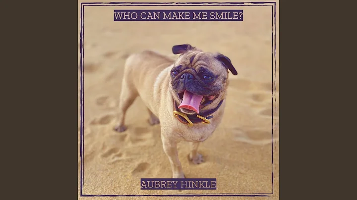Who Can Make Me Smile?