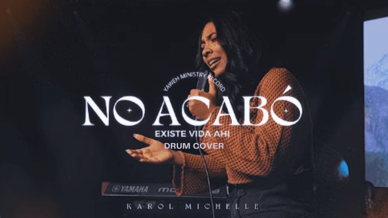 Karol Michelle - No Acabo (Existe Vida Ahí) With Drums