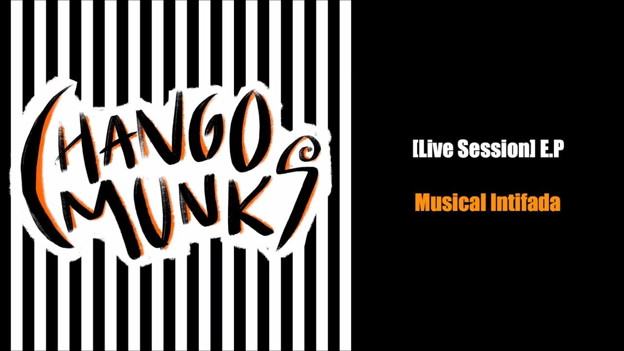 Chango Munks - Musical Intifada [Live Session] E . P - YouTube