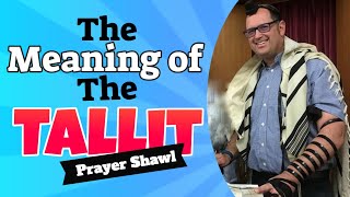 Meaning Of The Tallit -Spiritual Symbolism Of The Jewish Prayer Shawl