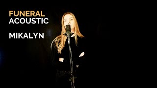 Funeral - MIKALYN - Acoustic