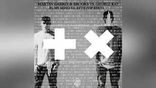 Martin Garrix & Brooks VS. Georgi Kay - In Mind Mind VS. Byte (VIP Edit)