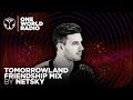 One World Radio - Friendship Mix - Netsky