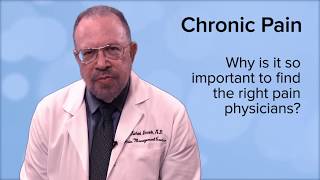 Why is it important to find the right pain physicians? - F. Michael Ferrante, MD | UCLA Pain Center