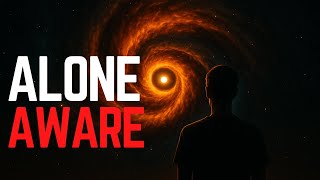 What If You’re the Only Conscious Being in the Universe?