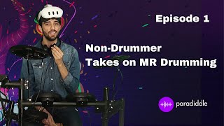 Non-drummer tries to learn drumming with Paradiddle VR - Episode 1