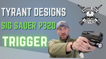 Tyrant Designs Sig Sauer P320 Trigger | Warrior Tribe Tactical