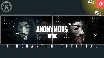 How To Make Anonymous Intro Animation In mobile || Kinemaster tutorial || Asik Ahmed official