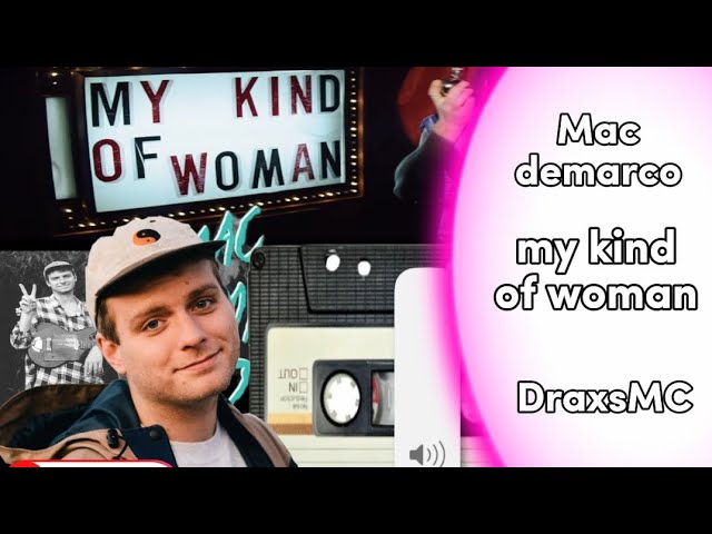 Song - My Kind Of Woman #macdemarco #calm #foryoupageofficiall #relati, my kind of woman