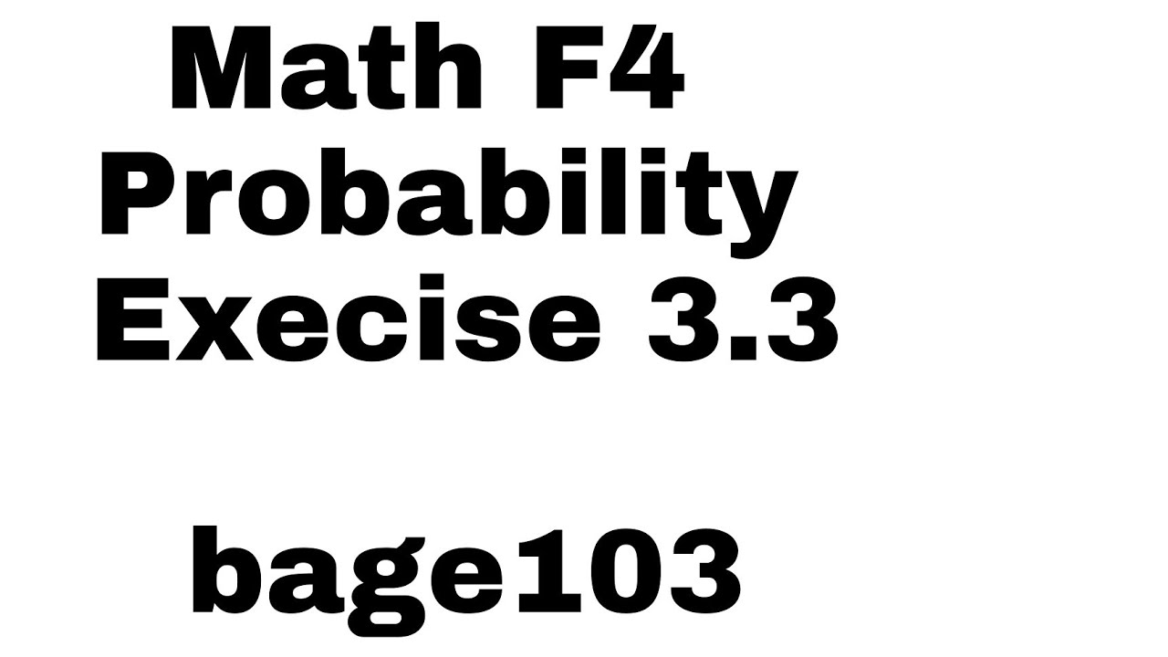 Math F4 |Probability| Exercise 3.3 (@hageacademy ) by Shafie - YouTube