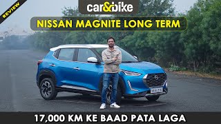 Nissan Magnite 17,000 Km Review- Sach Pata Lag Gaya 🙊 | carandbike Hindi