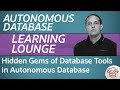 Hidden gems of database tools in autonomous database