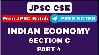 P4 INDIAN ECONOMY Section C | Free JPSC CSE classes by Civilians