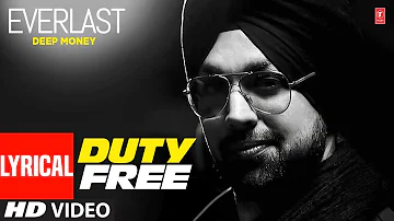 DEEP MONEY: Duty Free Full Song (Lyrical) | Album: EVERLAST | Latest Punjabi Song 2016
