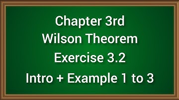 Wilson Theorem Exercise 3.2 Intro + Example 1 to 3 (Ch 3 Number Theory ) B.A/B.Sc 1st year