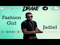 Jadiel - Fashion Girl (REMAKE) - DJ DRAKE 2021