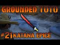  tuto  guide  grounded 21 trouver le katana charbonneux pic