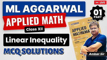 📚 ML Aggarwal Applied Math Class 12 | Chapter 2: Numerical Inequalities (MCQ) | Part 1 (Q1 to Q10)