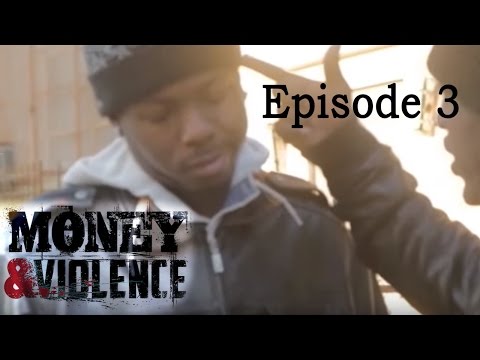 MONEY u0026 VIOLENCE - Episode 3