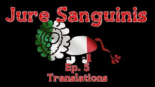 Jure Sanguinis Ep. 5: Translations - Tiny Lions Big World