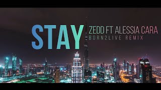 Zedd Ft Alessia Cara - Stay [Born2live lyric video remix]