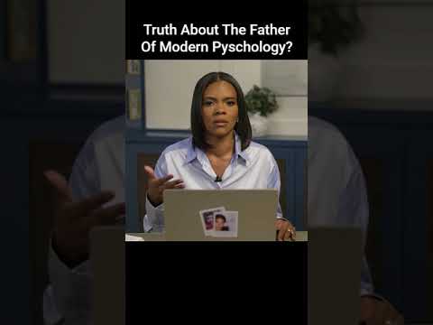 Truth About The Father Of Modern Psychology Candace Owens Entrepreneur Business Shorts