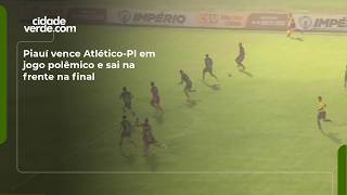 Piauí vence Atlético-PI em jogo polêmico e sai na frente na final