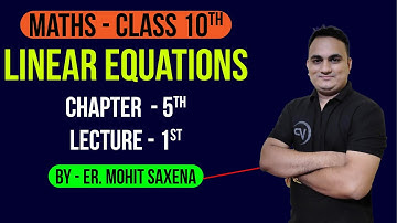 Linear Equations | Ch 5 | Lec 1 | By Er. Mohit Saxena | Mathematics | NIOS पाठशाला