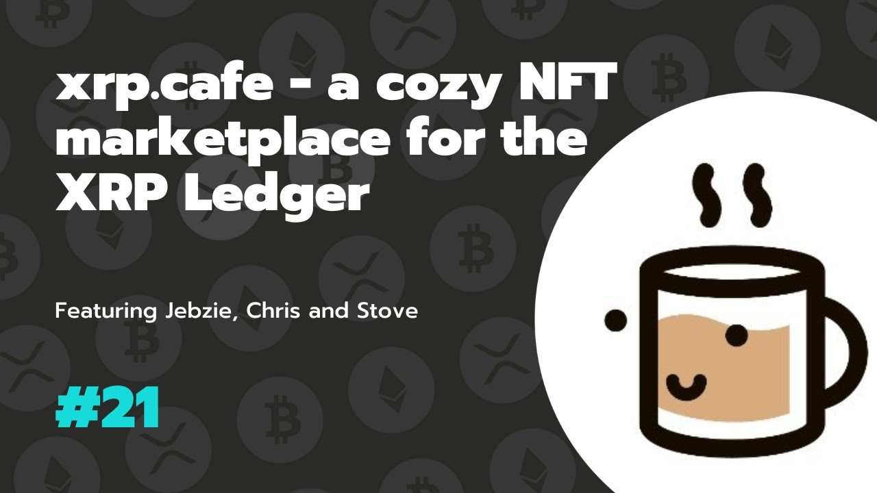 JAM#21: xrp.cafe - a cozy NFT marketplace for the XRP Ledger