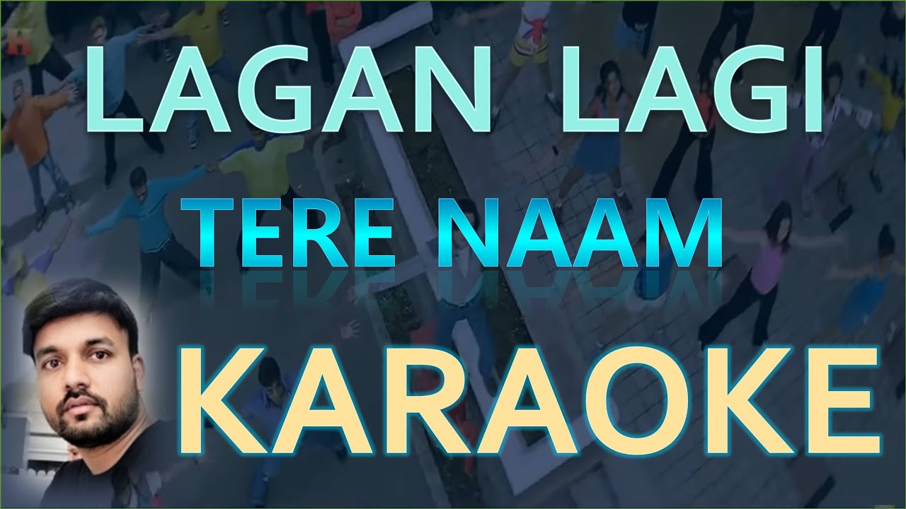 Lagan Lagi  Tere Naam  Original Karaoke High Quality