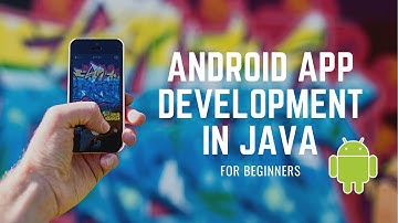 ANDROID APP DEVELOPMENT IN JAVA | FOR BEGINNERS