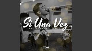 Video thumbnail of "Joaquin Verduzco - Si Una Vez"