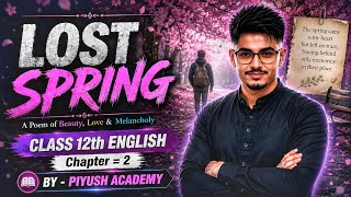 Lost Spring Class 12 Full Chapter Explained in Hindi 🔥 | One Shot Revision 2026 | By PIYUSH ACADEMY