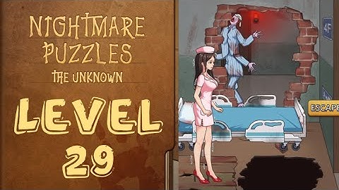 Nightmare Puzzles The Unknown Level 29 Help The Nurse Escape from The Monsters Hospital 
