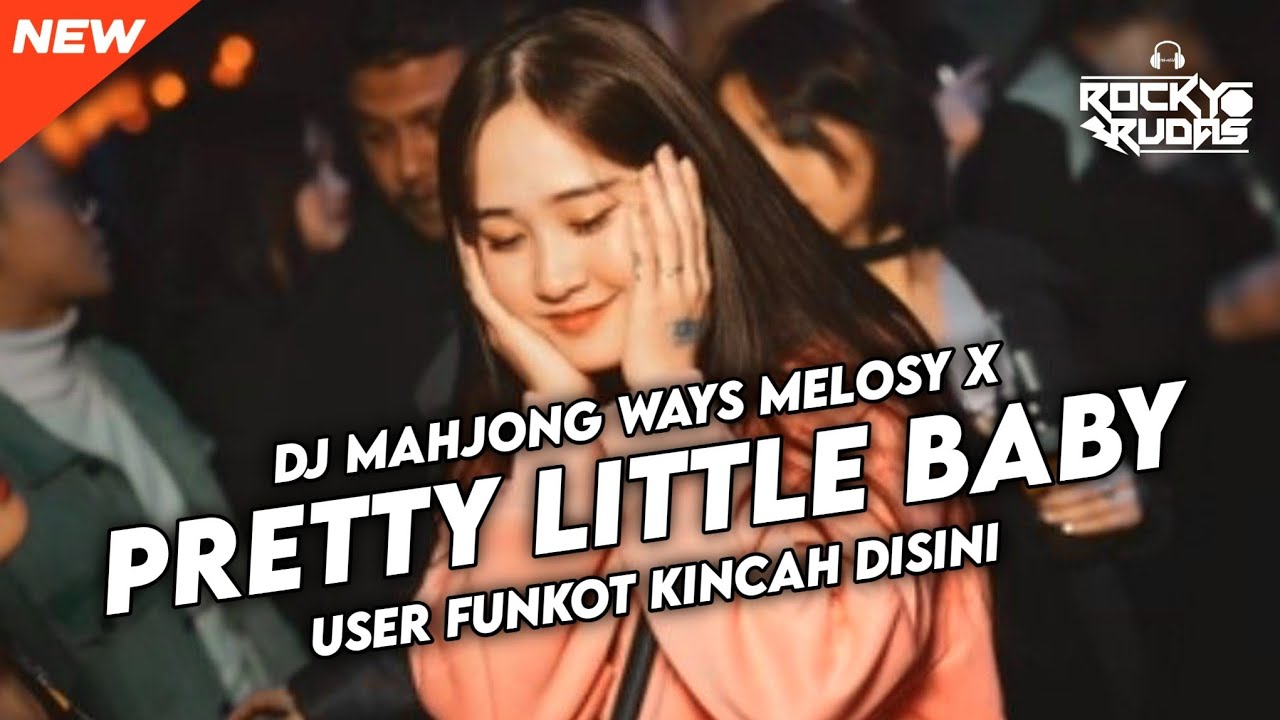 FUNKOT PONTIANAK HARD - DJ PRETTY LITTLE BABY X MAHJONG WAYS - DJ ROCKY RUDAS