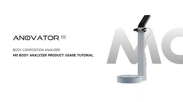 ANOVATOR｜M0 BODY ANALYZER PRODUCT USAGE TUTORIAL