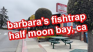 barbara's fishtrap in half moon bay, ca