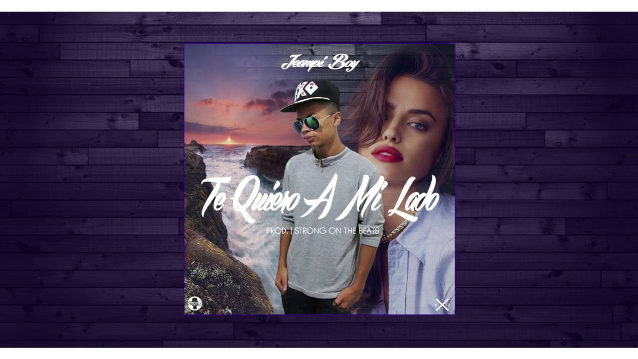 Te Quiero A Mi Lado - Jeampi Boy | Prod. Strong On The Beats