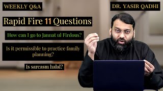 Shaykh Dr. Yasir Qadhi | Rapid Fire Q&A | How can I go to Jannat ul Firdous?